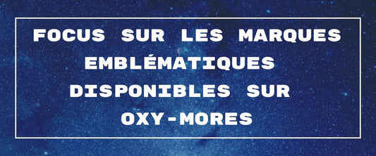 Focus sur les marques emblématiques disponibles sur Oxy-mores